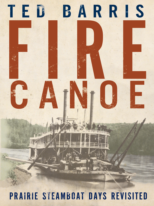 Title details for Fire Canoe by Ted Barris - Available